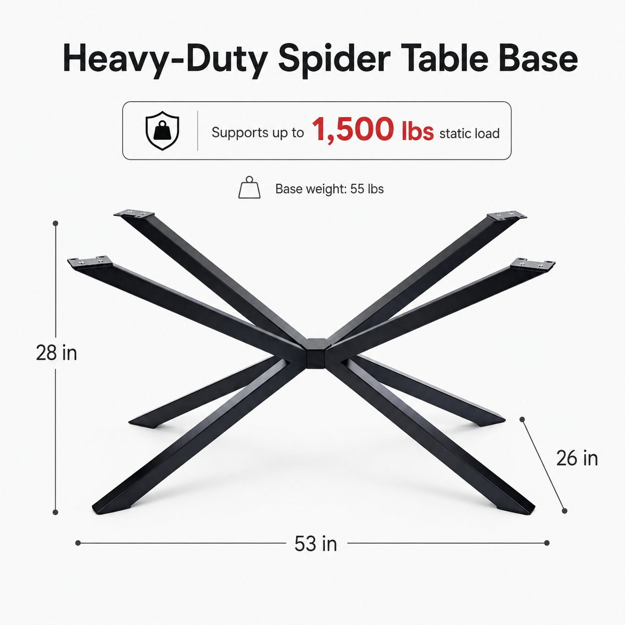 Black metal spider table base with dimension labels showing 28 in height, 26 in leg width, and 53 in base span, plus text stating it supports up to 1,500 lbs static load and weighs 55 lbs.